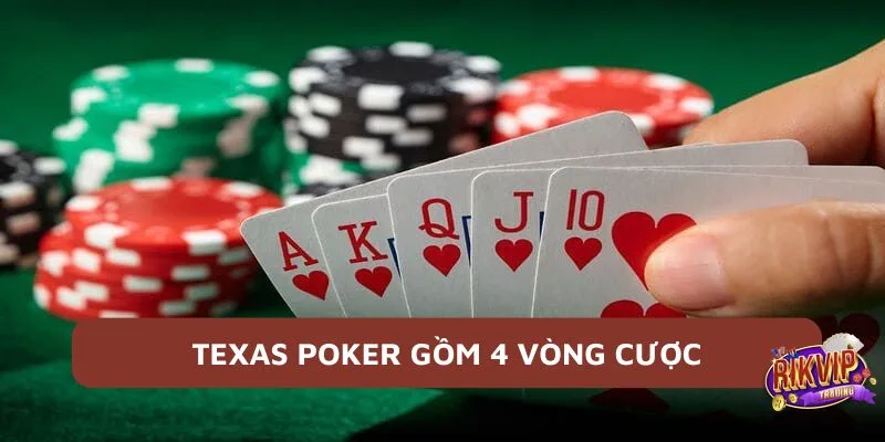 Texas Poker - Game Bài Hot Nhất 2025 Cho Dân Chơi Cá Cược 3 Mỗi ván Texas Poker bao gồm bốn vòng cược chính