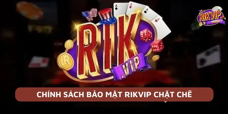 Cổng game Rikvip thiết lập chính sách bảo mật với mục đích gì?