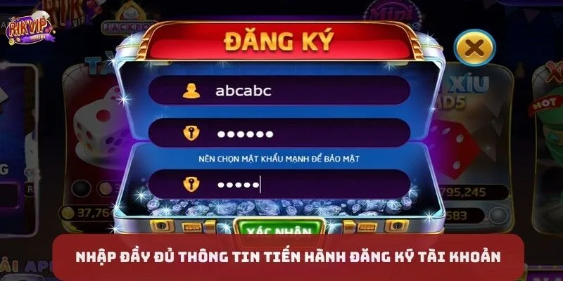 Nhập đầy đủ thông tin tiến hành đăng ký tài khoản