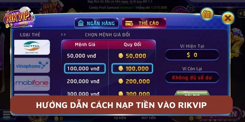 Hướng Dẫn Rikvip Với Các Thao Tác Chi Tiết 3 Hướng dẫn cách nạp tiền vào Rikvip thành công
