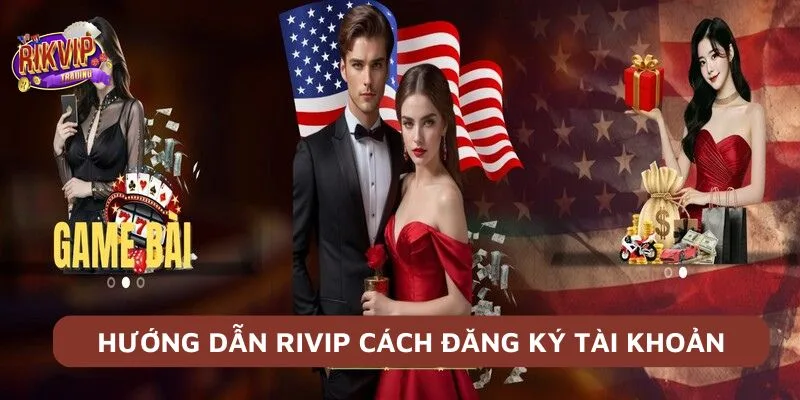 Hướng Dẫn Rikvip Với Các Thao Tác Chi Tiết 2 Hướng dẫn Rikvip – Cách đăng ký tài khoản tài khoản mới tại Rikvip thành công