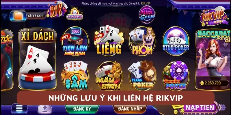 Các trường hợp cần liên hệ hỗ trợ Rikvip