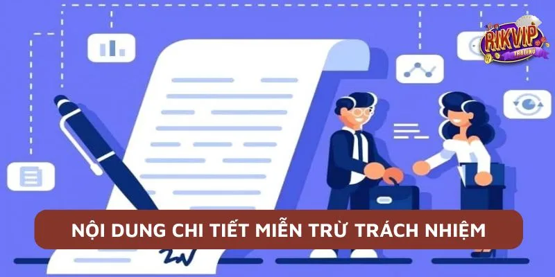 Miễn trừ trách nhiệm - Những điều hội viên Rikvip cần biết 3 Nội dung chi tiết về miễn trừ trách nhiệm tại cổng game Rikvip
