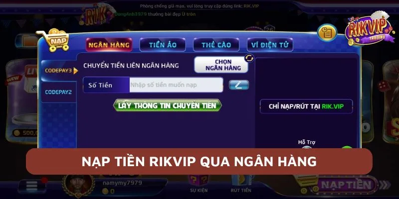 Nạp tiền Rikvip qua ngân hàng là cách giao dịch vừa an toàn vừa nhanh gọn