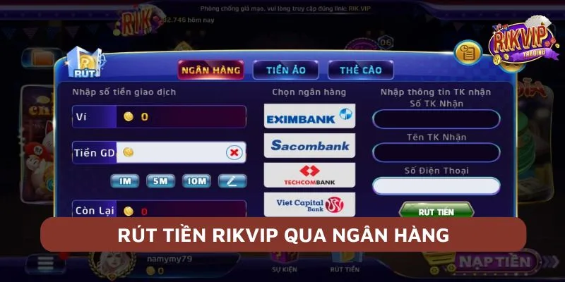 Rút Tiền Rikvip - Tiền Về Tài Khoản chỉ Vài Bước Đơn Giản 2 Rút thưởng qua ngân hàng đảm bảo cho người chơi an toàn cao kèm tốc độ nhanh