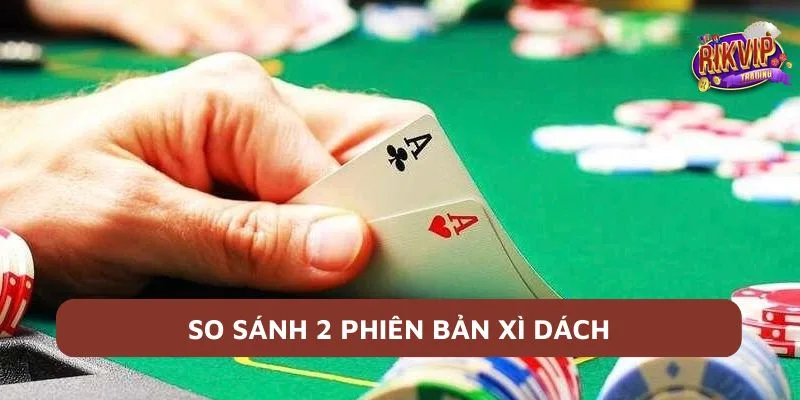So sánh hai phiên bản Xì dách online và offline