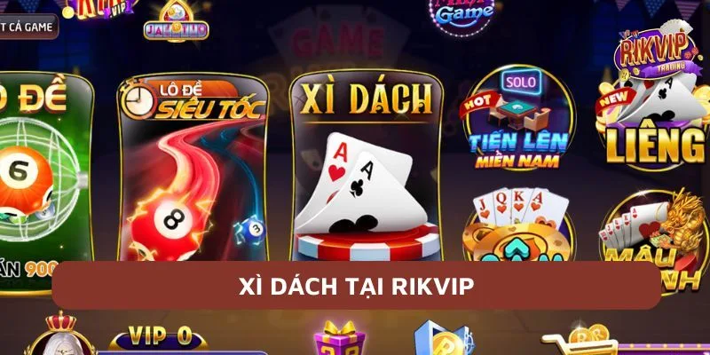 Xì Dách online tại cổng game Rikvip