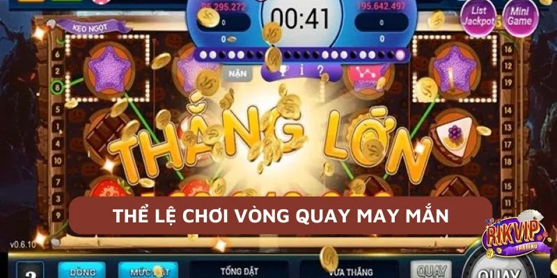 Vòng Quay May Mắn - Mẹo Hay Giúp Bạn Đổi Vận, Thắng Đậm 4 Thể lệ trò chơi tại Rikvip